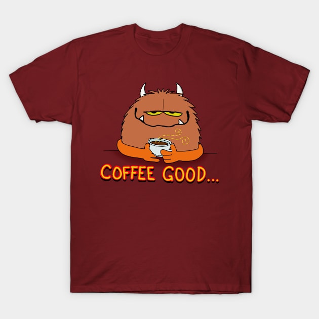 coffee goood..... T-Shirt by wolfmanjaq